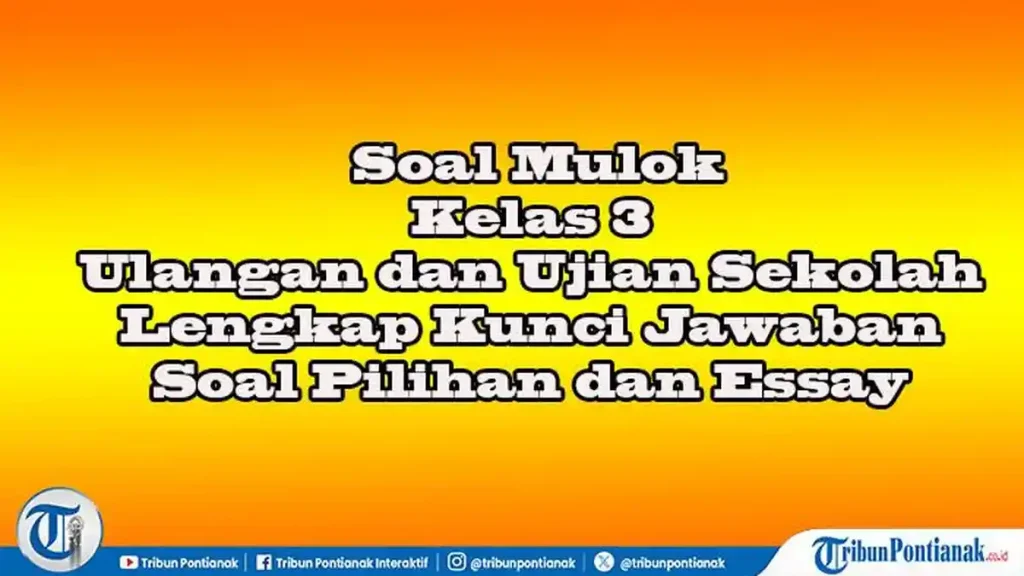5 Fakta Mengejutkan Soal Mulok Kelas 3 SD Semester 2 dan Kunci Jawaban yang Selama Ini Salah 5 Fakta Mengejutkan Soal Mulok Kelas 3 SD Semester 2 dan Kunci Jawaban yang Selama Ini Salah